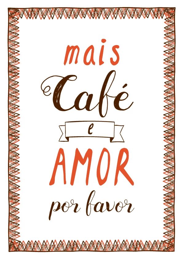 Poster mais cafe e amor por favor para imprimir
